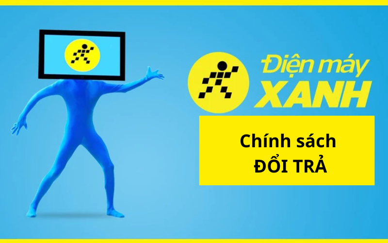Chính sách đổi trả Điện Máy Xanh 1