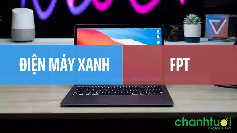nen-mua-laptop-dien-may-xanh-hay-fpt 3