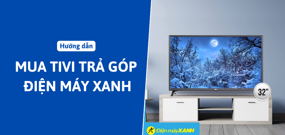 mua-tivi-tra-gop-Dien-May-Xanh