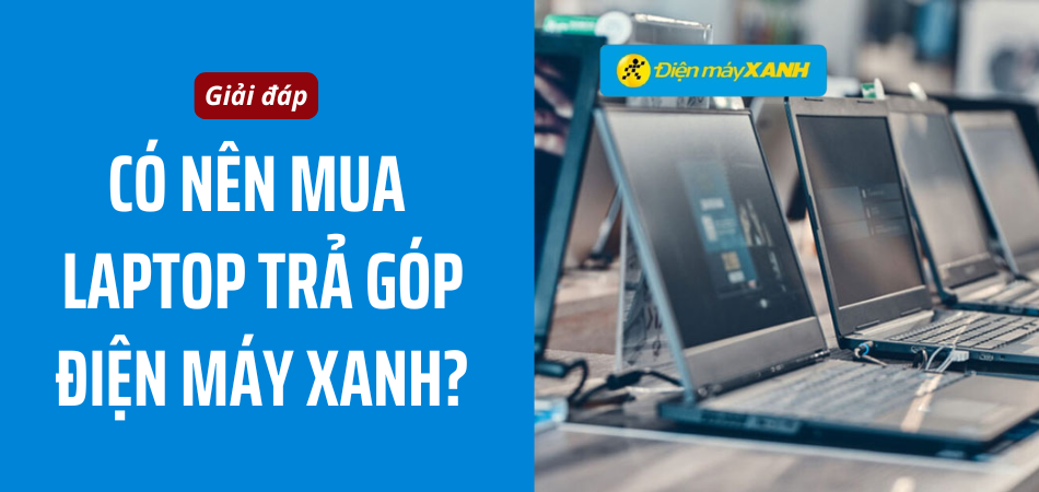 mua-laptop-tra-gop-Dien-May-Xanh