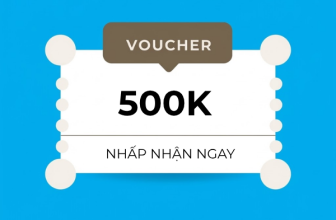 VOUCHER 500K ĐƠN 7 TRIỆU