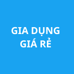 Gia dụng giá rẻ