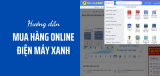 Cách đặt mua hàng online Điện Máy Xanh chính hãng giá khuyến mãi
