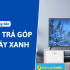 Cách mua điện thoại trả góp online Điện Máy Xanh nhanh, dễ